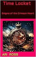 Algopix Similar Product 10 - Time Locket: Enigma of the Crimson Heart