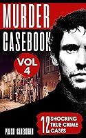 Algopix Similar Product 6 - Murder Casebook Volume 4 12 Shocking