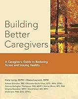 Algopix Similar Product 14 - Building Better Caregivers A