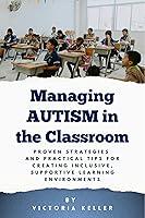 Algopix Similar Product 13 - Managing Autism in the Classroom