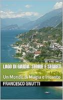 Algopix Similar Product 15 - Lago di Garda Storie e Segreti Un