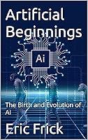 Algopix Similar Product 5 - Artificial Beginnings The Birth and