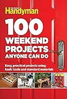 Algopix Similar Product 12 - 100 Weekend Projects Anyone Can Do