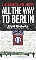 Algopix Similar Product 10 - All the Way to Berlin A Paratrooper at
