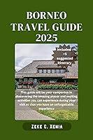 Algopix Similar Product 16 - BORNEO TRAVEL GUIDE Embark on a