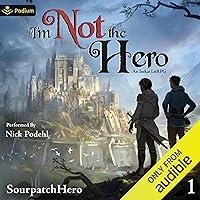 Algopix Similar Product 16 - Im Not the Hero An Isekai LitRPG Im