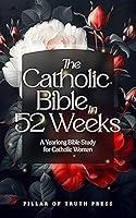 Algopix Similar Product 10 - The Catholic Bible in 52 Weeks A