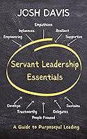 Algopix Similar Product 8 - Servant Leadership Essentials A Guide