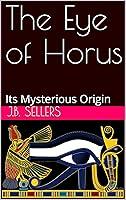 Algopix Similar Product 5 - The Eye of Horus: Its Mysterious Origin