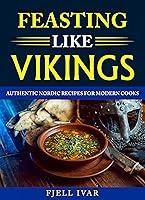 Algopix Similar Product 15 - Feasting like Vikings Authentic Nordic