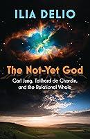 Algopix Similar Product 7 - The NotYet God Carl Jung Teilhard de