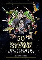 Algopix Similar Product 4 - 50 Especies en Colombia en Peligro de