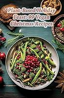 Algopix Similar Product 18 - PlantBased Holiday Feast 99 Vegan