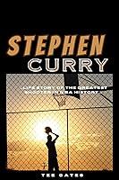 Algopix Similar Product 9 - STEPHEN CURRY  Life history of the