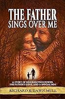 Algopix Similar Product 1 - The Father Sings Over Me A story of