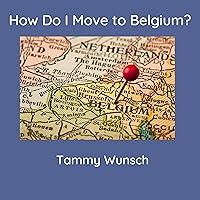 Algopix Similar Product 9 - How Do I Move to Belgium How Do I