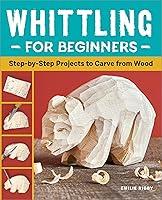 Algopix Similar Product 1 - Whittling for Beginners StepbyStep