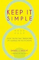 Algopix Similar Product 14 - Keep It Simple Eight Truths That