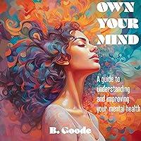 Algopix Similar Product 8 - Own Your Mind Mental Health Guide A