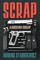 Algopix Similar Product 11 - Scrap: A Barcelona Thriller