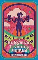 Algopix Similar Product 8 - The Bulgarian Training Manual