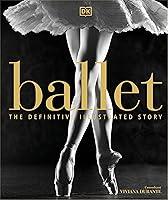 Algopix Similar Product 8 - Ballet: The Definitive Illustrated Story