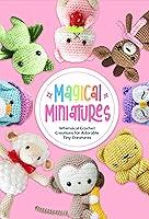 Algopix Similar Product 6 - Magical Miniatures Whimsical Crochet