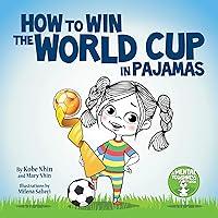 Algopix Similar Product 10 - How to Win the World Cup in Pajamas