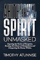 Algopix Similar Product 12 - Ahithophel Spirit Unmasked Exposing