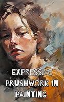 Algopix Similar Product 1 - Expressive Brushwork in Painting