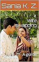 Algopix Similar Product 15 - Wife swapping : A guide