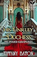 Algopix Similar Product 2 - His Unruly Duchess A Historical