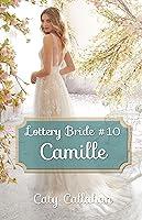 Algopix Similar Product 15 - LOTTERY BRIDE, BOOK 10: CAMILLE