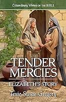 Algopix Similar Product 18 - Tender Mercies Elizabeths Story