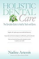 Algopix Similar Product 18 - Holistic Dental Care The Complete
