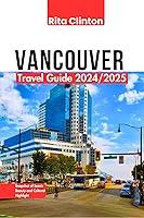 Algopix Similar Product 14 - Vancouver Travel Guide 20242025