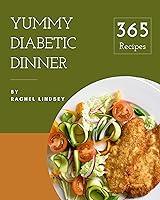 Algopix Similar Product 13 - 365 Yummy Diabetic Dinner Recipes Not