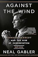 Algopix Similar Product 13 - Against the Wind Edward Kennedy and