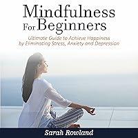 Algopix Similar Product 11 - Mindfulness for Beginners Ultimate