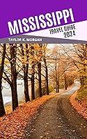 Algopix Similar Product 9 - Mississippi Travel Guide 2024 The