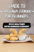 Algopix Similar Product 13 - Guide To Louisiana Cooking For