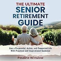 Algopix Similar Product 16 - The Ultimate Senior Retirement Guide