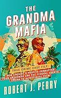 Algopix Similar Product 13 - THE GRANDMA MAFIA HOW COCAINES