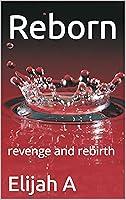 Algopix Similar Product 5 - Reborn: revenge and rebirth