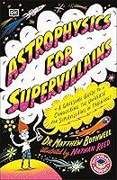 Algopix Similar Product 10 - Astrophysics for Supervillains