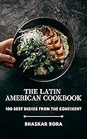 Algopix Similar Product 13 - The Latin American Cookbook 100 Best