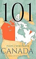 Algopix Similar Product 9 - 101 People Who Made Canada The 101