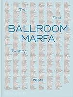 Algopix Similar Product 10 - Ballroom Marfa: The First Twenty Years