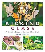 Algopix Similar Product 3 - Kicking Glass A Creative Guide to