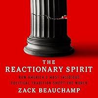 Algopix Similar Product 10 - The Reactionary Spirit How Americas